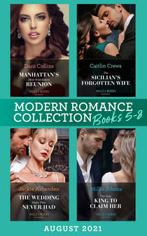 Modern Romance August 2021 Books 5-8 - Manhattan's Most Scandalous Reunion (The Secret Sisters) / The Sicilian's Forgotten Wife / The Wedding Night They Never Had / The Only King to Claim Her