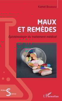 Maux et remèdes - Epistémologie du traitement médical