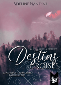 Destins croisés - Le sang de la destinée