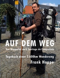 Auf dem Weg - Von Wuppertal nach Santiago de Compostela