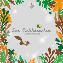 Das Eichhörnchen - Loslassen als Schlüssel zum Glück