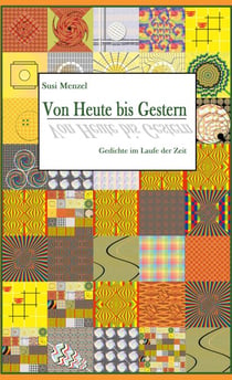 Von Heute bis Gestern - Gedichte im Laufe der Zeit