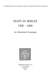 Maps in Bibles, 1500-1600 : an Illustrated Catalogue
