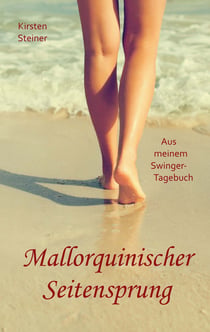 Mallorquinischer Seitensprung - Aus meinem Swinger-Tagebuch
