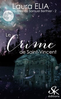 Les enquêtes de Samuel Berthier 2 - Le crime de Saint-Vincent