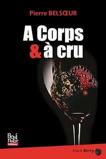 A Corps et à cru