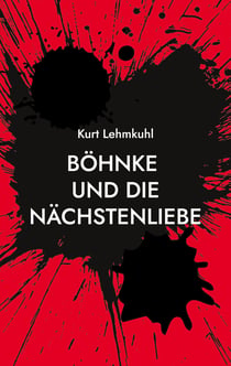 Böhnke und die Nächstenliebe - Kriminalroman