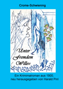 Unter fremdem Willen - Ein Kriminalroman aus 1900