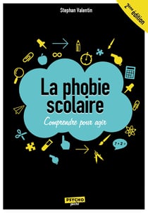 La phobie scolaire : Comprendre pour agir - 2e édition - Comprendre pour agir