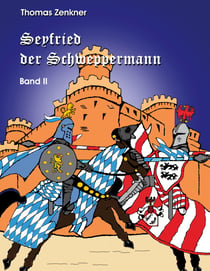 Seyfried Schweppermann Band II - Ein Held im Mittelalter Teil 2