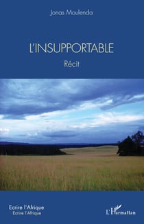 L'insupportable - Récit