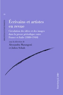 Écrivains et artistes en revue - Circulations des idées et des images dans la presse périodique entre France et Italie (1880-1940)
