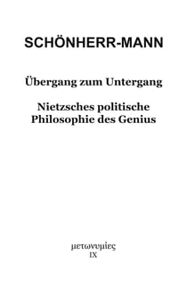 Übergang zum Untergang - Nietzsches politische Philosophie des Genius