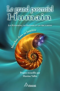 Le grand potentiel humain - Marcher dans sa lumière