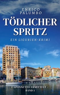 Tödlicher Spritz - Ein Ligurien-Krimi