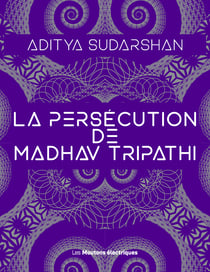 La Persécution de Madhav Tripathi