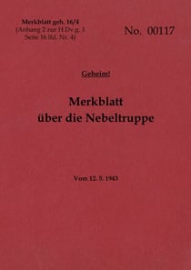 Merkblatt geh. 16/4 Merkblatt über die Nebeltruppe - Geheim - 1943 - Neuauflage 2022