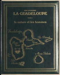 La Guadeloupe (1). La nature et les hommes - Étude géographique