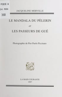 Le mandala du pèlerin ; Les passeurs de gué