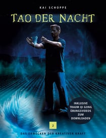 Tao der Nacht - Das Erwecken der kreativen Kraft