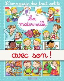 La maternelle - avec son - L'imagerie sonorisée des tout-petits
