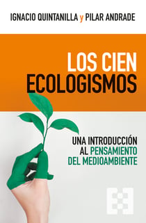 Los cien ecologismos - Una introducción al pensamiento del medioambiente