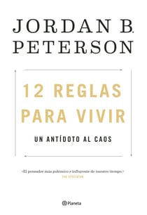 12 reglas para vivir - Un antídoto al caos
