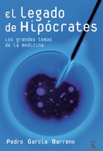 El legado de Hipócrates - Los grandes temas de la medicina
