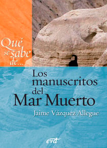 Qué se sabe de... Los manuscritos del Mar Muerto