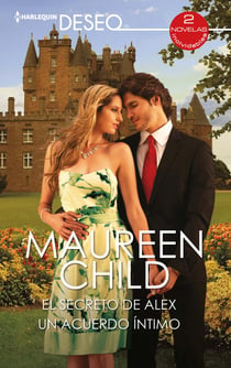 El secreto de Alex - Un acuerdo íntimo - El mejor regalo para San Valentín, una novela de Harlequin