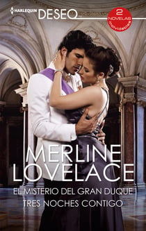 El misterio del gran duque - Tres noches contigo - El mejor regalo para San Valentín, una novela de Harlequin