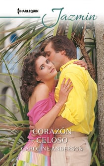 Corazón celoso - El mejor regalo para San Valentín, una novela de Harlequin