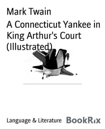 A Connecticut Yankee in King Arthur's Court (Illustrated)