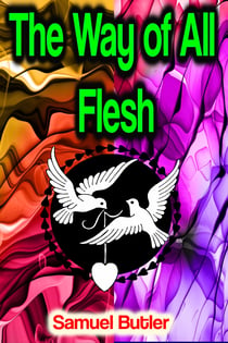 The Way of All Flesh