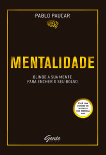 Mentalidade - Blinde a sua mente para encher o seu bolso