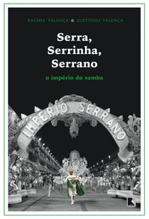 Serra, Serrinha, Serrano - O império do samba