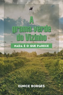 A grama verde do vizinho - nada é o que parece