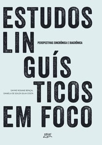 Estudos linguísticos em foco - perspectivas sincrônica e diacrônica