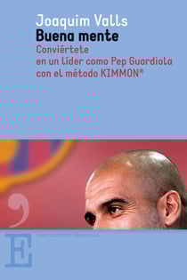 Buena mente - Conviértete en un líder como Pep Guardiola con el método KIMMON®