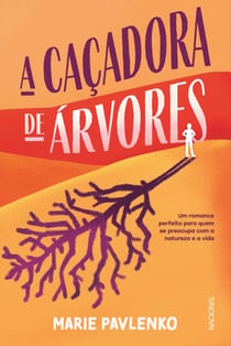 A caçadora de árvores