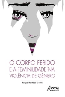 O Corpo Ferido e a Feminilidade na Violência de Gênero