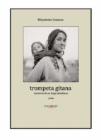 Trompeta gitana. Memoria de un largo desahucio