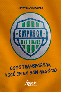Emprega Habilidade: Como Transformar você em um Bom Negócio