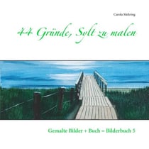 44 Gründe, Sylt zu malen - Gemalte Bilder + Buch = Bilderbuch 5