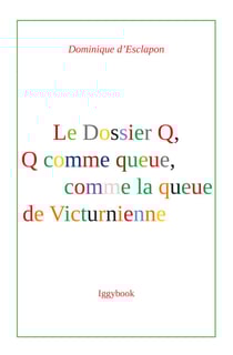 Le Dossier Q, Q comme queue, comme la queue de Victurienne