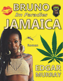 Bruno im Paradies Jamaica - Bruno's Abenteuer im Bob Marley-Land Jamaica