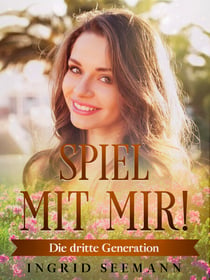 Spiel mit mir! - Die dritte Generation