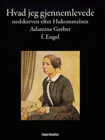 Hvad jeg gjennemlevede - nedskreven efter Hukommelsen
