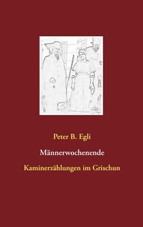 Männerwochenende - Kaminerzählungen im Grischun