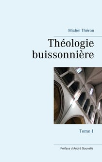 Théologie buissonnière - Tome 1